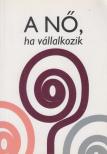 Joó Zsuzsanna, Csapó Ida - A nő, ha vállalkozik [antikvár]