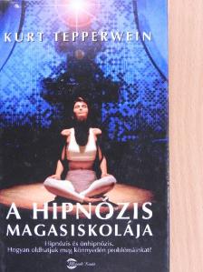 Kurt Tepperwein - A hipnózis magasiskolája [antikvár]