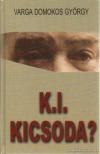 Varga Domokos György - K.I. kicsoda? [antikvár]