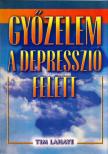 LaHaye, Tim - Győzelem a depresszió felett [antikvár]