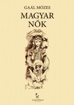 GAÁL MÓZES - Magyar nők [eKönyv: epub, mobi]