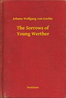 Johann Wolfgang Goethe - The Sorrows of Young Werther [eKönyv: epub, mobi]