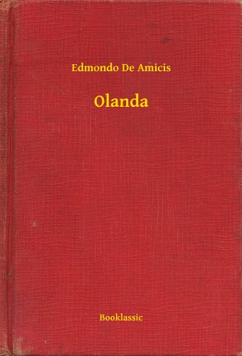EDMONDO DE AMICIS - Olanda [eKönyv: epub, mobi]