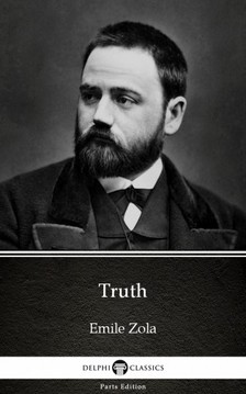 Émile Zola - Truth by Emile Zola (Illustrated) [eKönyv: epub, mobi]