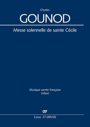 GOUNOD - MESSE SOLENNELLE DE SAINTE CÉCILE CG 56