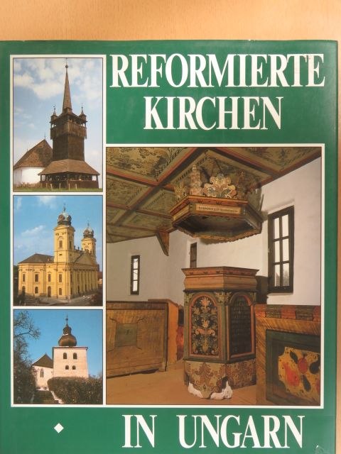 Dercsényi Balázs - Reformierte Kirchen in Ungarn [antikvár]