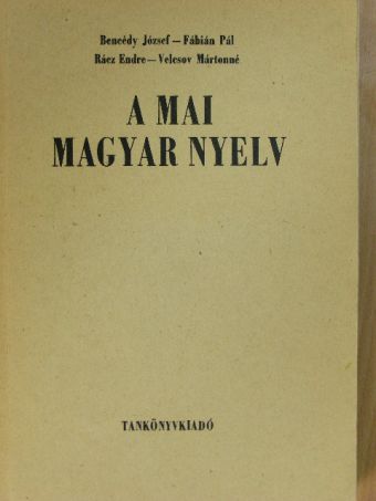 Bencédy József - A mai magyar nyelv [antikvár]