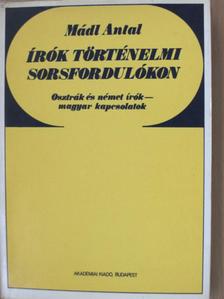 Mádl Antal - Írók történelmi sorsfordulókon [antikvár]