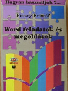 Dr. Pétery Kristóf - Word feladatok és megoldások [antikvár]
