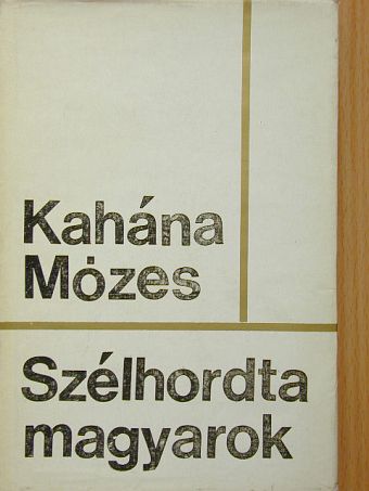 Kahána Mózes - Szélhordta magyarok [antikvár]