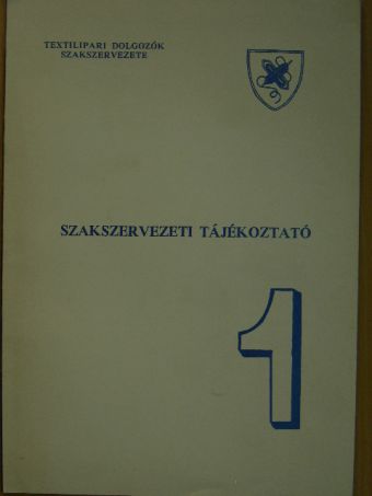 Szakszervezeti tájékoztató 1. [antikvár]