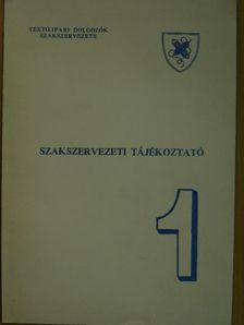 Szakszervezeti tájékoztató 1. [antikvár]