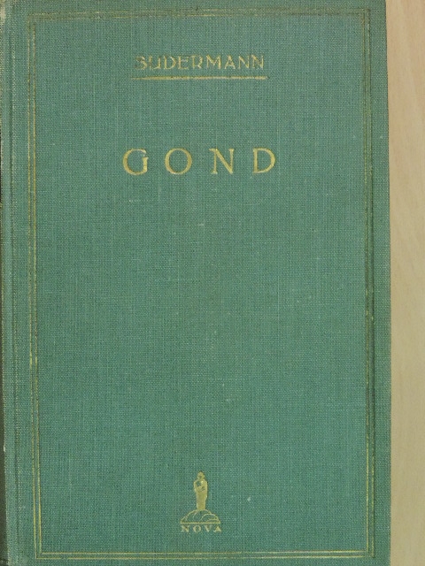 Sudermann Hermann - Gond [antikvár]