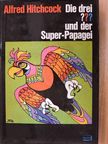 Alfred Hitchcock - Die drei ??? und der Super-Papagei [antikvár]