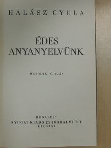 Halász Gyula - Édes anyanyelvünk [antikvár]