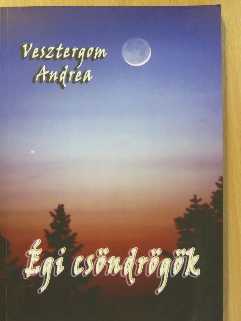 Vesztergom Andrea - Égi csöndrögök (dedikált példány) [antikvár]