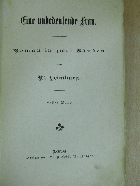 W. Heimburg - Eine unbedeutende Frau I-II. (gótbetűs) [antikvár]