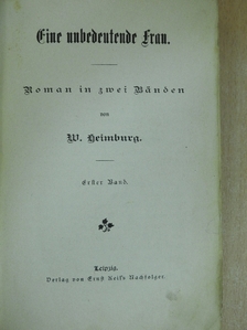 W. Heimburg - Eine unbedeutende Frau I-II. (gótbetűs) [antikvár]