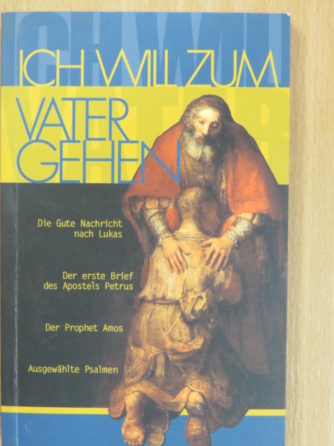 Ich will zum Vater gehen [antikvár]