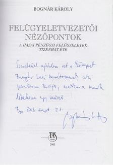 BOGNÁR KÁROLY - Felügyeletvezetői nézőpontok (dedikált) [antikvár]