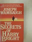 Joseph Wambaugh - The Secrets of Harry Bright [antikvár]