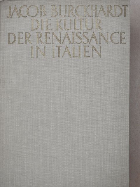 Jacob Burckhardt - Die Kultur der Renaissance in Italien [antikvár]