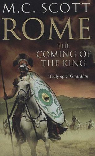 M.C. Scott - Rome: The Coming of the King [antikvár]