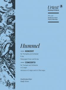 HUMMEL - KONZERT FÜR TROMPETE UND ORCHESTER E-DUR. FASSUNGEN E-DUR UND ES-DUR, STUDIENPARTITUR