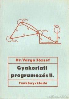DR. VARGA JÓZSEF - Gyakorlati programozás II. [antikvár]