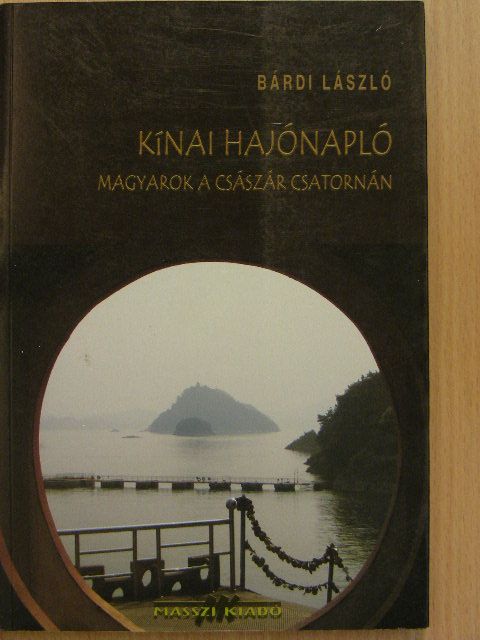 Bárdi László - Kínai hajónapló [antikvár]