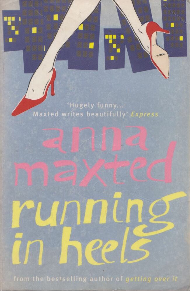 Anna Maxted - Running in Heels [antikvár]