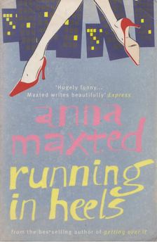 Anna Maxted - Running in Heels [antikvár]