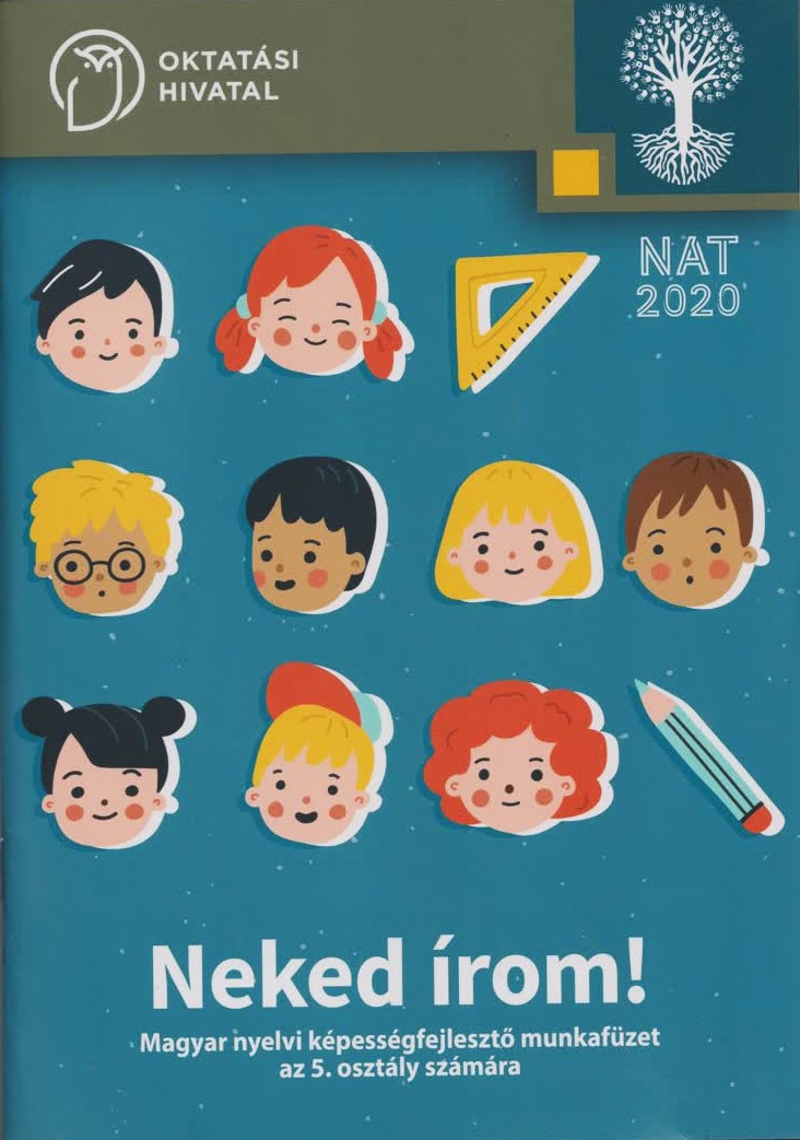 OH-SNE-MNY05MKO - NEKED ÍROM! MAGYAR NYELVI KÉPESSÉGFEJLESZTŐ MUNKAFÜZET AZ 5. OSZTÁLY SZÁMÁRA