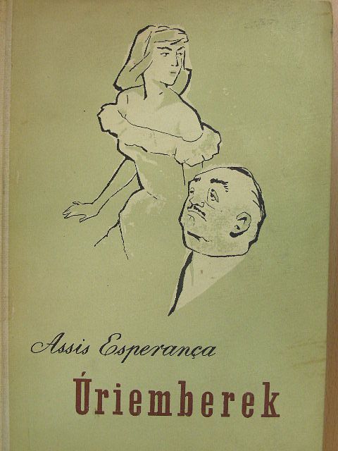 Assis Esperanca - Úriemberek [antikvár]