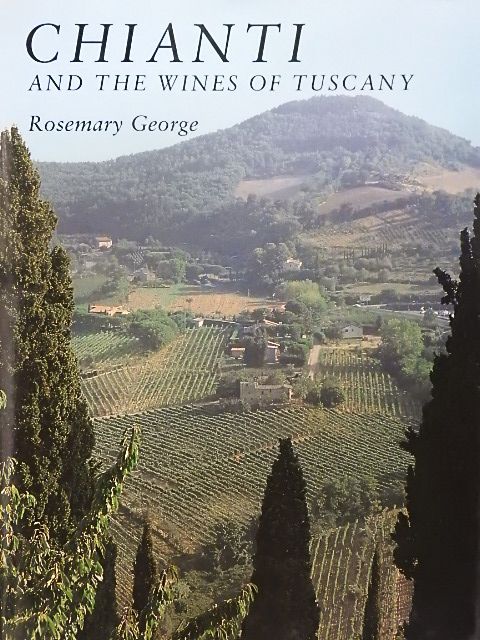 Rosemary George - Chianti and the Wines of Tuscany [antikvár]