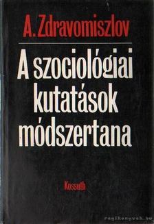 Zdravomiszlov, A. - A szociológiai kutatások módszertana [antikvár]