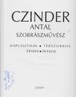 Czinder Antal - Czinder Antal szobrászművész (dedikált) [antikvár]