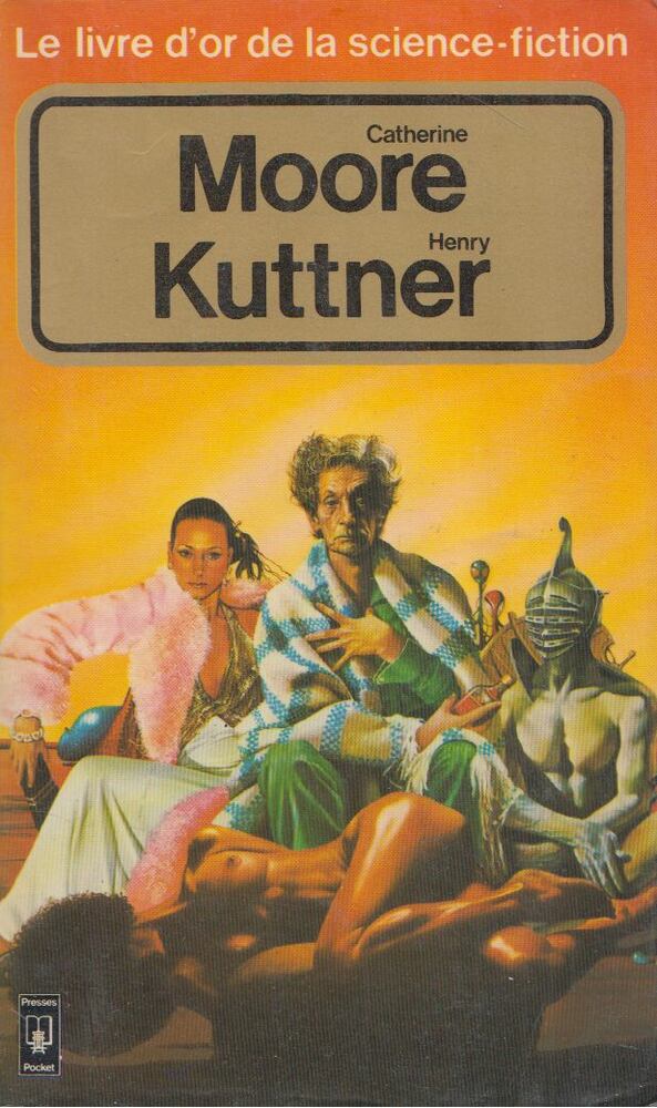 Henry Kuttner, Catherine L. Moore - Le livre d'or de la science-fiction [antikvár]