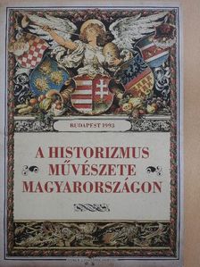 B. Nagy Anikó - A historizmus művészete Magyarországon [antikvár]