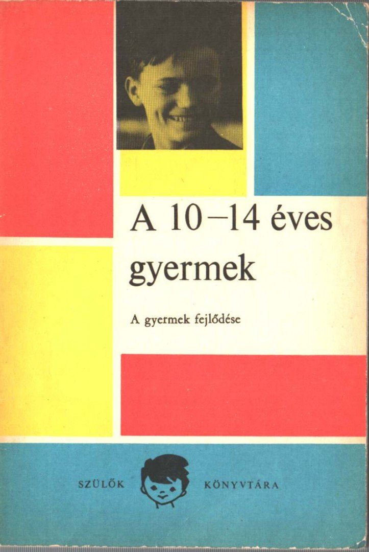 Majzik Lászlóné - A 10-14 éves gyermek (A gyermek fejlődése) [antikvár]