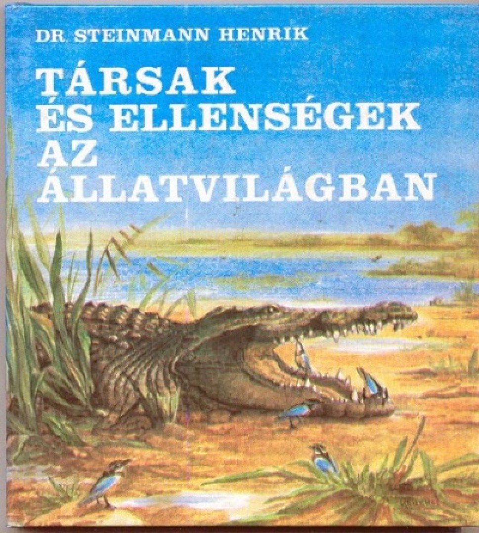 STEINMANN HENRIK - Társak és ellenségek az állatvilágban [antikvár]