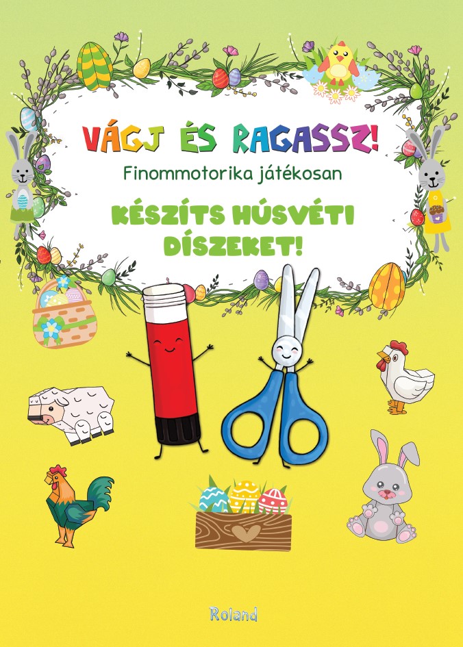 szerk:Lengyel Orsolya[szerk.] - Készíts húsvéti díszeket!