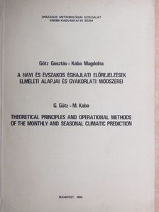 Götz Gusztáv - A havi és évszakos éghajlati előrejelzések elméleti alapjai és gyakorlati módszerei [antikvár]