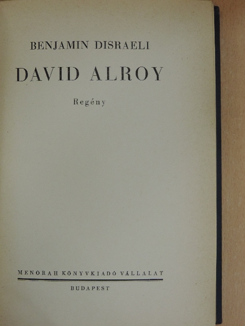 Benjamin Disraeli - David Alroy [antikvár]