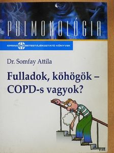 Dr. Somfay Attila - Fulladok, köhögök - COPD-s vagyok? [antikvár]