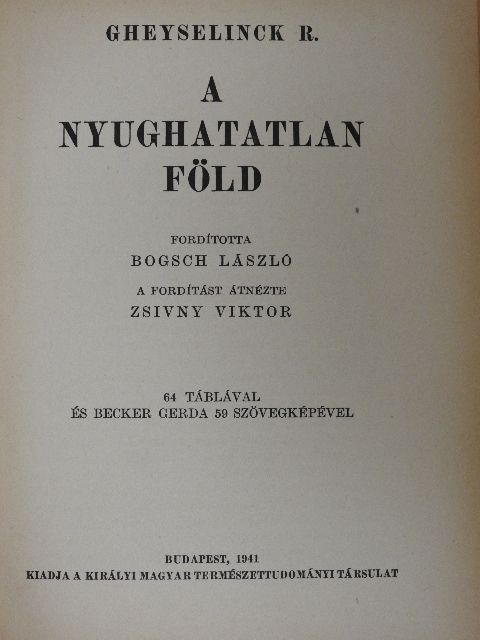 Gheyselinck R. - A nyughatatlan Föld [antikvár]