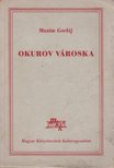 Gorkij, Makszim - Okurov városka [antikvár]