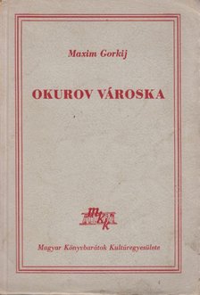 Gorkij, Makszim - Okurov városka [antikvár]