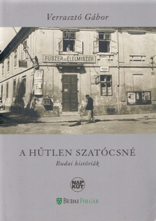 Verrasztó Gábor - A hűtlen szatócsné (dedikált) [antikvár]
