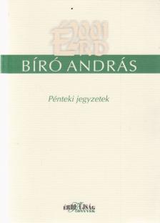 BIRÓ ANDRÁS - Pénteki jegyzetek [antikvár]